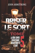 BRISER LE SORT