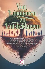 VON EMOTIONEN ZU ENTSCHEIDUNGEN