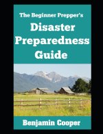 The Beginner Prepper's Disaster Preparedness Guide