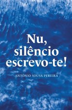 Nu, silêncio escrevo-te!