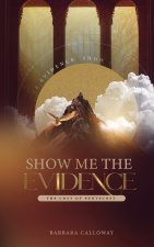Show Me The Evidence
