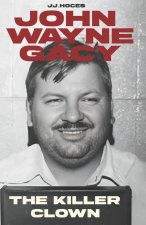 John Wayne Gacy The Killer Clown