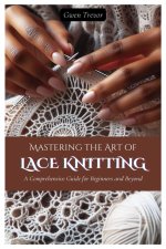 Mastering the Art of Lace Knitting