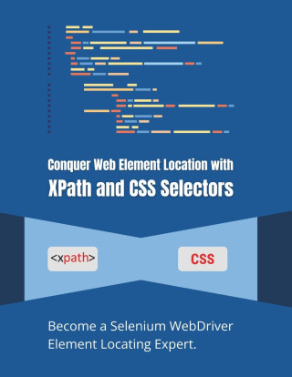 Conquer Web Element Location with XPath and CSS Selectors