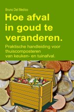 Hoe afval in goud te veranderen