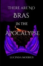 There Are no Bras in the Apocalypse
