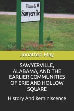SAWYERVILLE, ALABAMA, AND THE EARLIER COMMUNITIES OF ERIE AND HOLLOW SQUARE