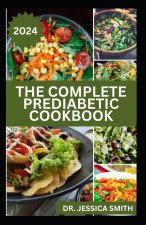 THE COMPLETE PREDIABETIC COOKBOOK