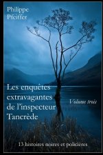 Les enquêtes extravagantes de l'inspecteur Tancrède