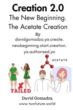 CREATION 2.0 The New Beginning. The Acetate Creation