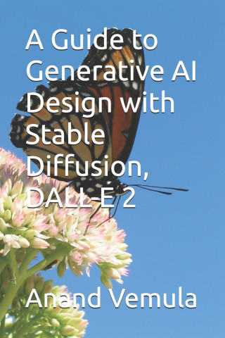 A Guide to Generative AI Design with Stable Diffusion, DALL-E 2