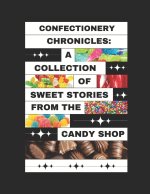Confectionery Chronicles