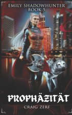 Emily Shadowhunter Buch 5 - PROPHÄZITÄT