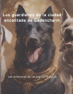 Los guardianes de la ciudad encantada de Cadencharm