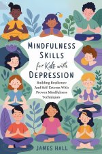 Mindfulness Skills For Kids With Depression