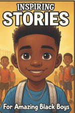 Inspiring Stories For Amazing Black Boys