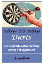 HOW TO PLAY DARTS