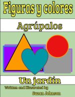 Figuras y colores Agrúpalos Un jardín