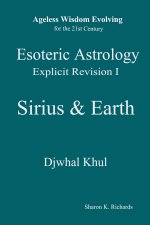 Esoteric Astrology Explicit Revision I - Sirius & Earth