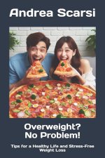 Overweight? No Problem!