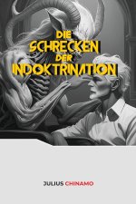 Die Schrecken der Indoktrination