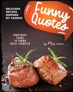 Delicious Recipes Inspired by Famous Funny Quotes