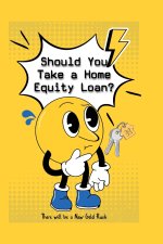 Should You Take a Home Equity Loan?