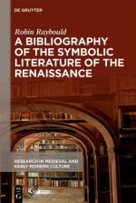 A Bibliography of the Symbolic Literature of the Renaissance