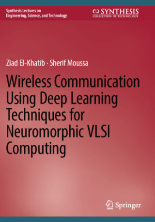 Wireless Communication Using Deep Learning Techniques for Neuromorphic VLSI Computing