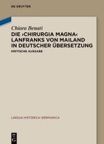 Die 'Chirurgia magna' Lanfranks von Mailand in deutscher Übersetzung