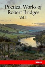 Poetical Works of Robert Bridges