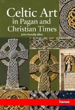 Celtic Art in Pagan and Christian Times
