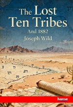 The Lost Ten Tribes: And 1882