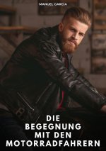 Die Begegnung mit den Motorradfahrern