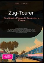 Zug-Touren: Die ultimative Planung für Bahnreisen in Europa
