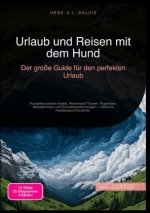 Urlaub und Reisen mit dem Hund: Der große Guide für den perfekten Urlaub
