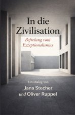 In die Zivilisation