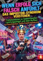 Wenn Erfolg sich falsch anfühlt: Das Impostor-Syndrom verstehen