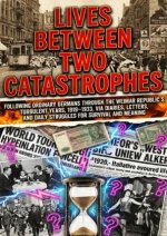 Lives Between Two Catastrophes