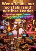 Wenn Teams nur so stabil sind wie ihre Leader