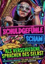 Schuldgefühle Und Scham Als Verschiedene Sprachen Des Selbst