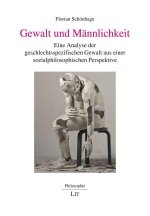 Gewalt und Männlichkeit