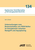 Untersuchungen zum Bremsverhalten von PKW-Reifen im Grenzbereich zwischen Nassgriff und Aquaplaning
