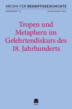 Tropen und Metaphern im Gelehrtendiskurs des 18. Jahrhunderts