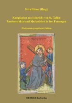 Kompilation aus Heinrichs von St. Gallen Passionstraktat und Marienleben in drei Fassungen