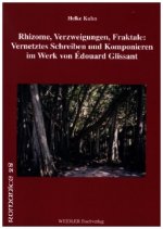 Rhizome, Verzweigungen, Fraktale: Vernetztes Schreiben und Komponieren im Werk von Édouard Glissant