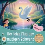 Der leise Flug des mutigen Schwans
