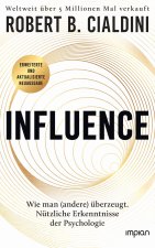 INFLUENCE - Wie man (andere) überzeugt. Nützliche Erkenntnisse der Psychologie