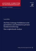 Die Preis-Leistungs-Verhältnisse in der gesetzlichen und substitutiven privaten Krankenversicherung: Eine vergleichende Analyse