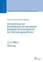 Verwendung von Zementbeton für dynamisch belastete Strukturbauteile von Werkzeugmaschinen